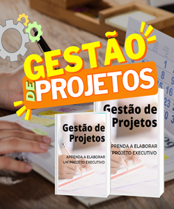 Gestão de Projetos - Aprenda a elaborar um projeto executivo